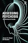 Assessing Psychosis: A Clinician's Guide