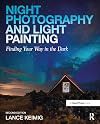 Night Photography and Light Painting: Finding Your Way in the Dark