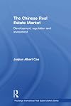 The Chinese Real Estate Market Development, Regulation and Investment