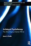Archetypal psychotherapy : the clinical legacy of James Hillman