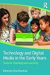 Technology and Digital Media in the Early Years: Tools for Teaching and Learning