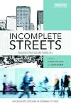 Incomplete Streets: Processes, practices, and possibilities (Routledge Equity, Justice and the Sustainable City series)