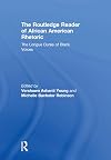 The Routledge Reader of African American Rhetoric: The Longue Duree of Black Voices (Race and Politics)