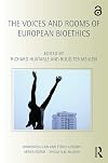 The Voices and Rooms of European Bioethics