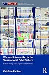 War and intervention in the transnational public sphere : problem-solving and European identity-formation