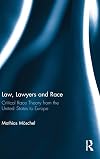 Law, Lawyers and Race: Critical Race Theory from the US to Europe