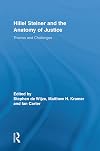 Hillel Steiner and the Anatomy of Justice (Routledge Studies in Contemporary Philosophy)