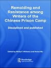 Remolding and Resistance Among Writers of the Chinese Prison Camp: Disciplined and Published