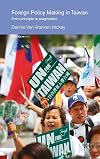 Foreign Policy Making in Taiwan: From Principle to Pragmatism (Politics in Asia)