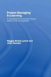 Project Managing E-Learning: A Handbook for Successful Design, Delivery and Management