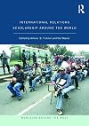 International Relations Scholarship Around the World (Worlding Beyond the West)