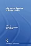 Information Structure in Spoken Arabic (Routledge Arabic Linguistics Series)