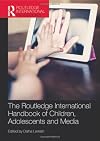 The Routledge international handbook of children, adolescents and media