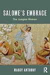 Salome's embrace : the Jungian women
