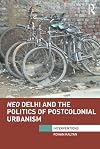 Neo Delhi and the politics of postcolonial urbanism