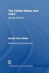 The United States and Cuba: Intimate Enemies