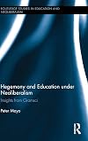 Hegemony and Education Under Neoliberalism: Insights from Gramsci (Routledge Studies in Education, Neoliberalism, and Marxism)
