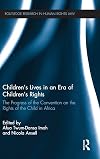 Children's lives in an era of children's rights : the progress of the Convention on the Rights of the Child in Africa