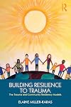Building Resilience to Trauma: The Trauma and Community Resiliency Models