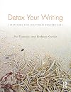 Detox Your Writing: Strategies for doctoral researchers