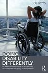 Doing disability differently : an alternative handbook on architecture, dis/ability and designing for everyday life