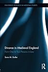 Divorce in Medieval England: From One to Two Persons in Law (Routledge Research in Medieval Studies)