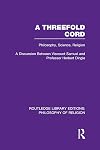 A Threefold Cord: Philosophy, Science, Religion: a Discussion Between Vicount Samuel and Professor Herbert Dingle