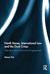 North Korea, international law and the dual crises : narrative and constructive engagement