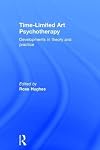 Time-Limited Art Psychotherapy: Developments in Theory and Practice