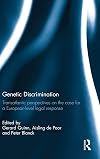Genetic discrimination : transatlantic perspectives on the case for a European level legal response