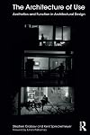 The architecture of use : aesthetics and function in architectural design