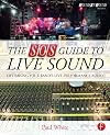 The SOS Guide to Live Sound: Optimising Your Band's Live-Performance Audio (Sound On Sound Presents...)