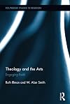 Theology and the arts engaging faith