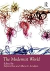 The Modernist World (Routledge Worlds)