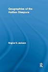 Geographies of the Haitian Diaspora (Routledge Studies on African and Black Diaspora)