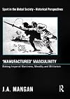 'Manufactured' Masculinity: Making Imperial Manliness, Morality and Militarism