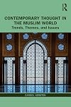 Contemporary Thought in the Muslim World: Trends, Themes, and Issues
