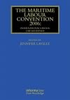 The Maritime Labour Convention 2006 : international labour law redefined