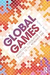 Global Games: Production, Circulation and Policy in the Networked Era