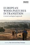 European wood-pastures in transition : a social-ecological approach