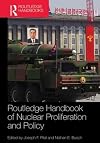Routledge Handbook of Nuclear Proliferation and Policy