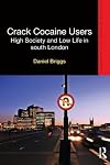 Crack Cocaine Users (Routledge Advances in Ethnography)