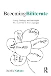 Becoming Biliterate: Identity, Ideology, and Learning to Read and Write in Two Languages