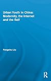 Urban youth in China modernity, the Internet and the self