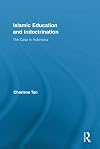 Islamic Education and Indoctrination: The Case in Indonesia (Routledge Research in Education)