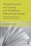Design Research on Learning and Thinking in Educational Settings: Enhancing Intellectual Growth and Functioning (Educational Psychology Series)