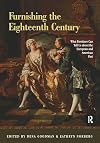 Furnishing the Eighteenth Century: What Furniture Can Tell Us about the European and American Past
