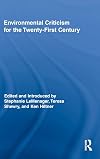 Environmental Criticism for the Twenty-First Century (Routledge Interdisciplinary Perspectives on Literature)