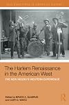 The Harlem Renaissance in the American West: The New Negro's Western Experience (New Directions in American History)