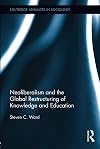 Neoliberalism and the global restructuring of knowledge and education